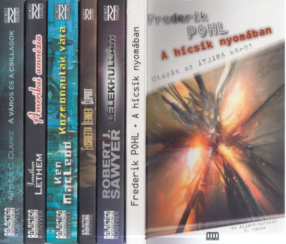 Robert J. Sawyer, Elisabetta Vernier, Ken MacLeod, Jonathan Lethem, Arthur C. Clarke Frederik Pohl - 6 db. Galaktika fantasztikus k�nyvek (A h�cs�k nyom�ban + L�lekhull�m + Clipart + Kozmonaut�k v�ra + Amerikai amn�zia + A v�ros �s a csillagok)