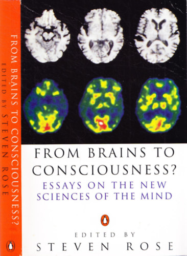 Steven Rose - From Brains to Consciousness? - Essays on the New Sciences of the Mind