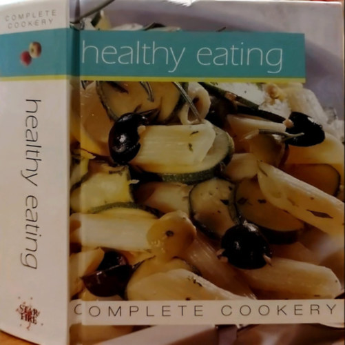 Healthy Eating (Complete Cookery) - Egszsges tpllkozs