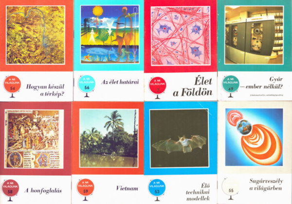 Matolcsy Gy�rgy, Philip Mikl�s, Juh�sz �rp�d, T�bb szerz� Erd�lyi Istv�n - 18 db A mi vil�gunk sorozatb�l (2, 49, 53-56, 58-60, 62-65, 67-70, 72. sz�mok)