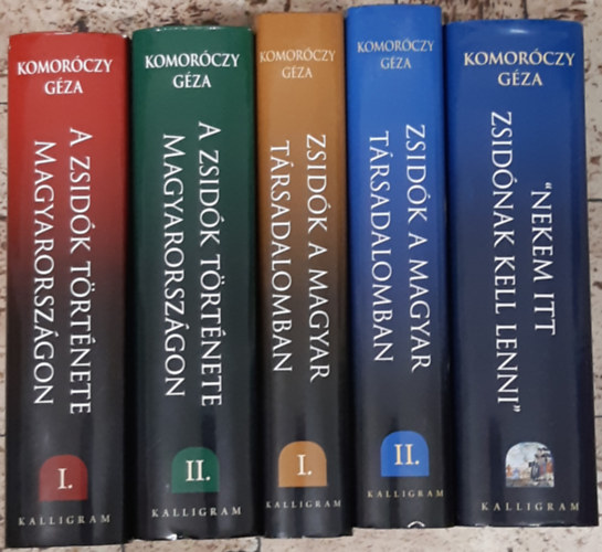 Komorczy Gza - A zsidk trtnete Magyarorszgon I-II. + Zsidk a magyar trsadalomban I-II. + Nekem itt zsidnak kell lenni (Forrsok s dokumentumok 965-2012) - A zsidk trtnete Magyarorszgon I-II. ktethez - Szveggyjtemny