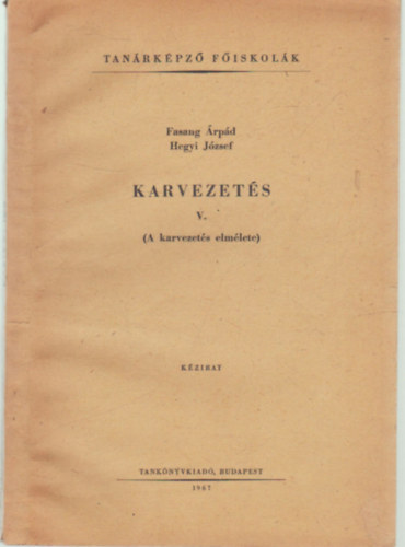 Hegyi Jzsef Fasang rpd - Karvezets V. ( A karvezets elmlete )