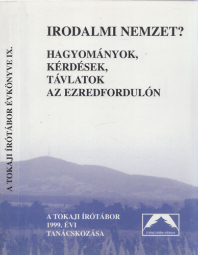 Serf�z� Simon  (szerk.) - Irodalmi nemzet? - Hagyom�nyok, k�rd�sek, t�vlatok az ezredfordul�n (Tokaji �r�t�bor �vk�nyve IX.)