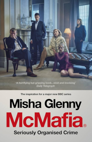 Misha Glenny - McMafia: Seriously Organised Crime