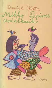 Daniel Katz - Mikko Papiross csod�lkozik