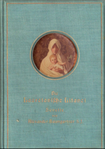 Alexander Baumgartner - Die Lauretanische Litanei  Sonette