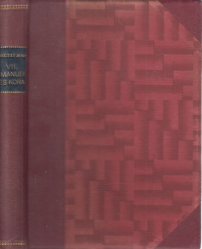 Heltai Jenő - VII. Emánuel és kora (I. kiadás)