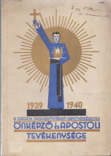 A Szegedi Nagyszeminrum papnvendkeinek nkpz s apostoli tevkenysge az 1939-1940. tanvben
