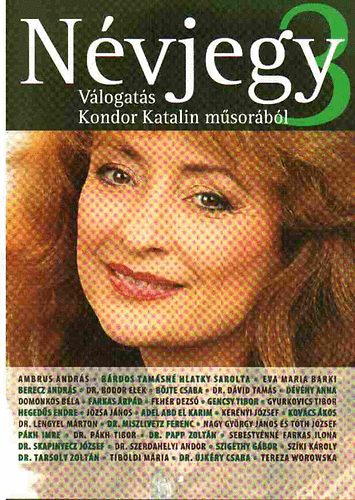 Kondor Katalin szerk. - N�vjegy 3. - V�logat�s Kondor Katalin m�sor�b�l