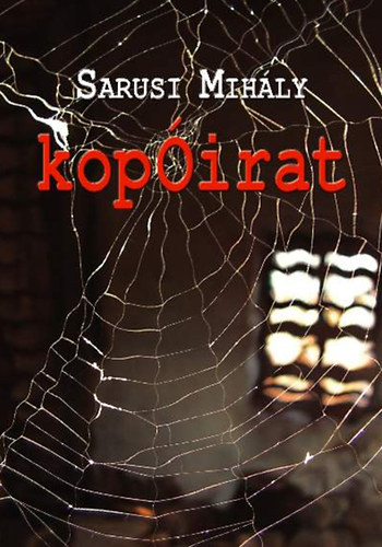 Sarusi Mihály - Kopóirat - Regény a XX. századból