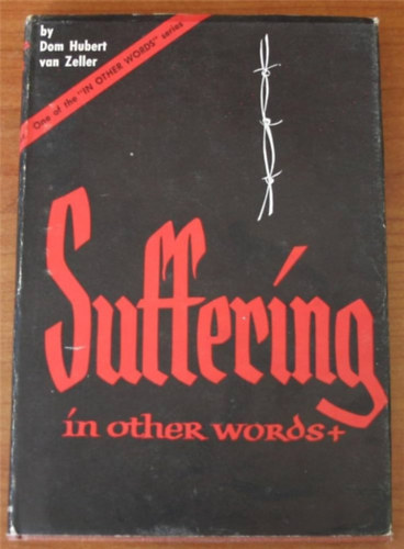 Dom Hubert van Zeller - Suffering in Other Words: A Presentation for Beginners (Templegate)