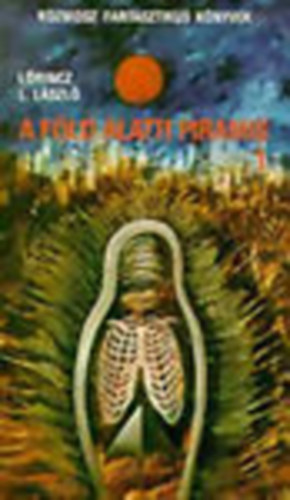 Lőrincz L. László - A föld alatti piramis I.