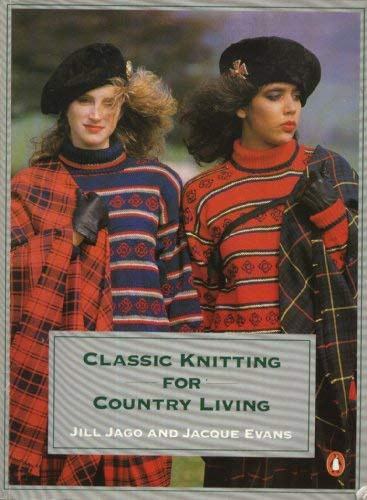 Jacque Evans Jill Jago - Classic Knitting for Country Living