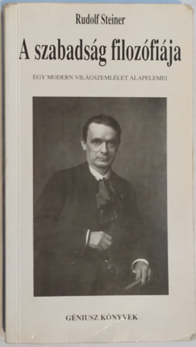 Rudolf Steiner - A szabads�g filoz�fi�ja