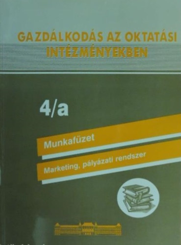 Bencze Márta - Gazdálkodás az oktatási intézményekben 4/a - Munkafüzet