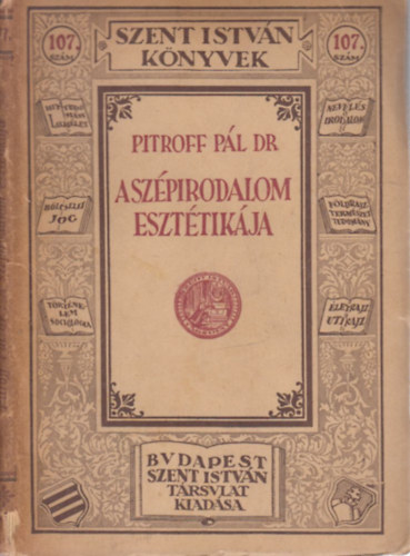 Dr. Pitroff Pál - A szépirodalom esztétikája (Szent István könyvek 107)