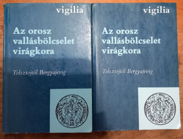 Lukcs Lszl szerk. - Az orosz vallsblcselet virgkora I-II. (Tolsztojtl Bergyajevig)