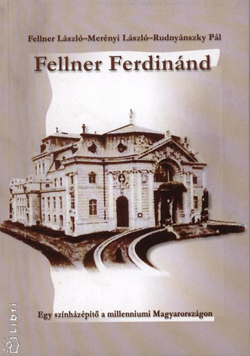 Fellner-Mer�nyi-Rudny�nszky - Fellner Ferdin�nd