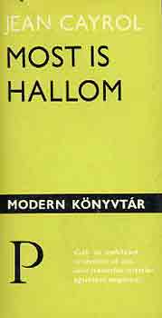 Jean Cayrol - Most is hallom