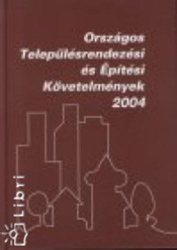 Orszgos Teleplsrendezsi s ptsi Kvetelmnyek 2004
