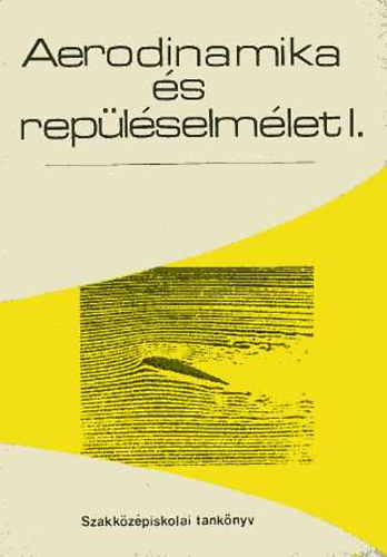 Jereb Gábor - Aerodinamika és repüléselmélet I.