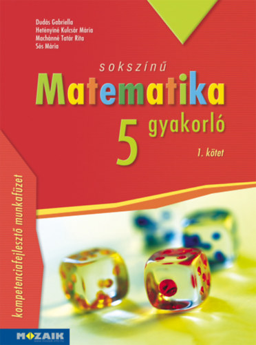 Hetnyin Kulcsr Mria, Machnn Tatr Rita, Ss Mria Duds Gabriella - Sokszn matematika gyakorl 5. - 1. ktet