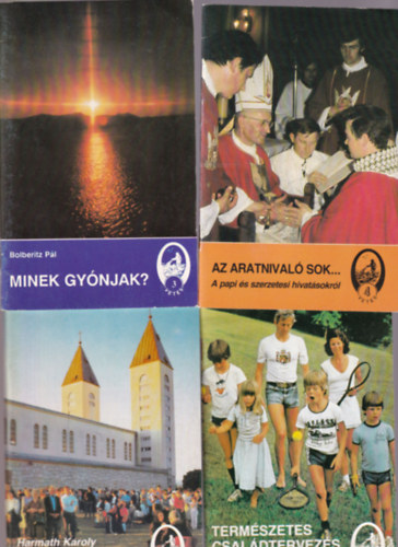 Nagy J�zsef, Harmath K�roly, P�sa L�szl�, Bolberitz P�l - 4 db Vet�s  f�zet: Minek gy�njak ? 3,  Az aratnival� sok... 4, Mi t�rt�nik Medugorj�ban? 7, Term�szetes csal�dtervez�s 8