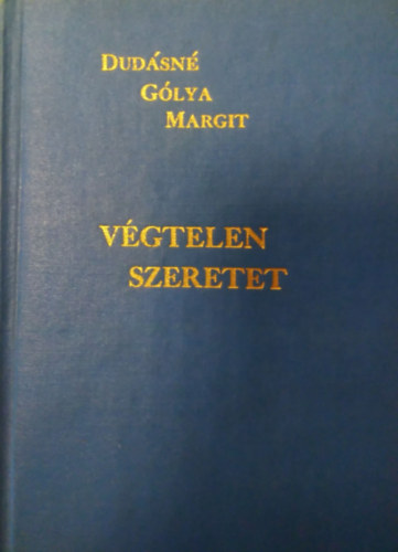 Dud�sn� G�lya Margit - V�gtelen szeretet