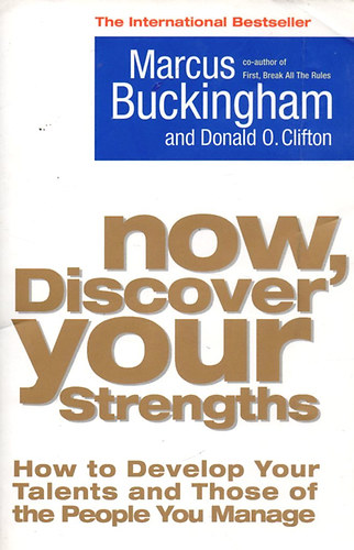 Donald O. Clifton Marcus Buckingham - Now, Discover Your Strengths