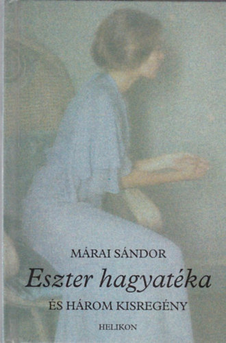 Márai Sándor - Eszter hagyatéka
