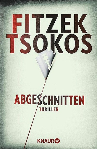 Michael Tsokos Sebastian Fitzek - Abgeschnitten