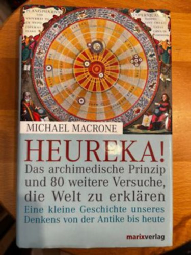 Michael Macrone - Heureka! - Das archimedische Prinzip und 80 weitere Versuche, die Welt zu erkl�ren
