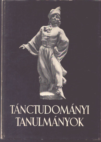 Morvay Péter (szerk) - Tánctudományi tanulmányok 1958