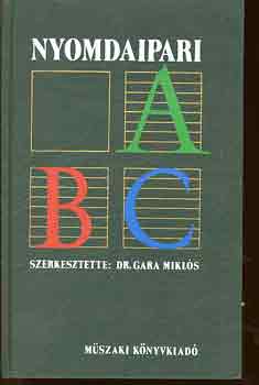 Dr.Gara Mikl�s - Nyomdaipari ABC