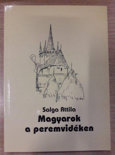 Salga Attila - Magyarok a peremvid�ken