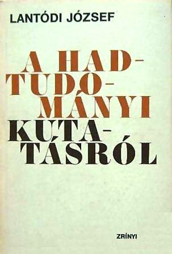 Lant�di J�zsef - A hadtudom�nyi kutat�sr�l