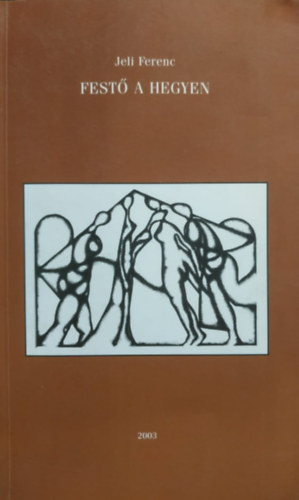 Jeli Ferenc - Fest� a hegyen - versek