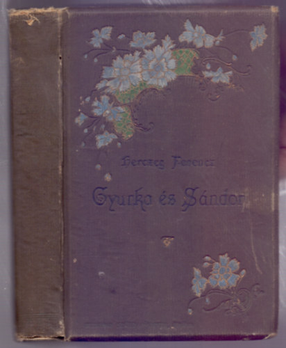 Herczeg Ferenc - Gyurka és Sándor (Ujabb adatok a Gyurkovics-fiuk történetéhez)