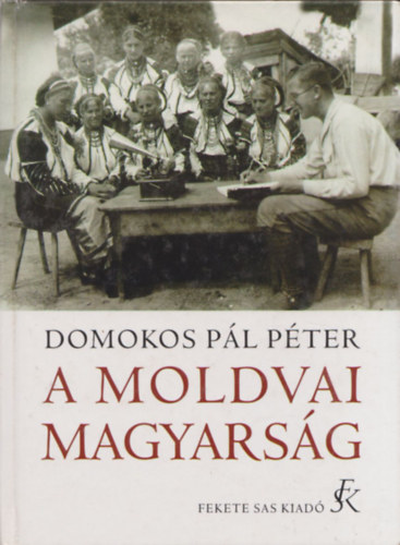 Domokos P�l P�ter - A moldvai magyars�g