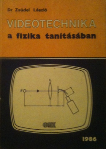 Dr. Zs�del L�szl� - Videotechnika a fizika tan�t�s�ban