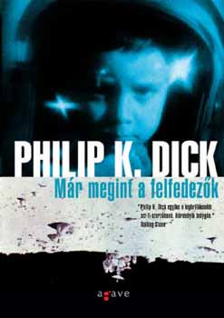 Philip K. Dick - M�r megint a felfedez�k