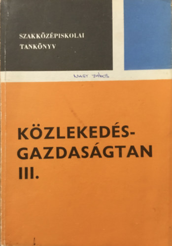 Dr. Cseh Lajos-Dr. Veroszta Imre - Kzlekeds-gazdasgtan III. (Szakkzpiskolai tankyv)