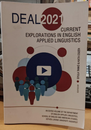 Csizér Kata Tankó Gyula - DEAL 2021: Current Explorations in English Applied Linguistics (Aktuális felfedezések az angol alkalmazott nyelvészetben)