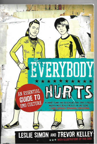 Trevor Kelley - Everybody Hurts: An Essential Guide to Emo Culture