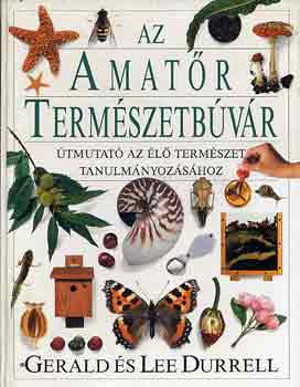 Gerald-Durrell, Lee Durrell - Az amatr termszetbvr