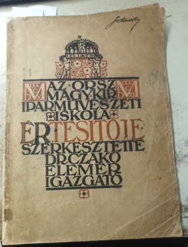Czak Elemr  (szerk.) - Az Orszgos Magyar Kirlyi Iparmvszeti Iskola 1910-1911. vi rtestje