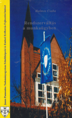 Halmos Csaba - Rendszerv�lt�s a munka�gyben