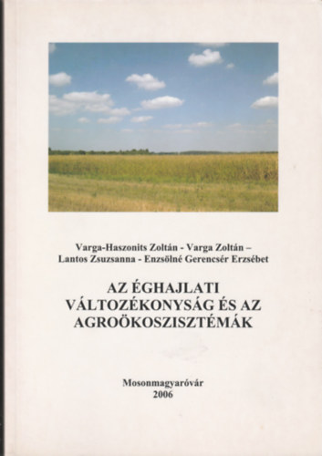 Dr. Lantos Zsuzsanna Varga-Haszonits Zoltn - Az ghajlati vltozkonysg s az agrokoszisztmk