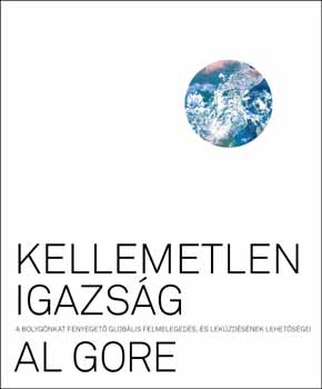 Al Gore - Kellemetlen igazs�g