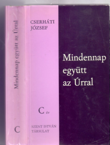 Dr. Cserhti Jzsef pcsi pspk - Mindennap egytt az rral - Liturgikus szvegek s elmlkedsek - C v